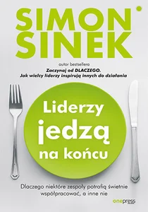 Liderzy jedzą na końcu Dlaczego niektóre zespoły potrafią świetnie współpracować, a inne nie