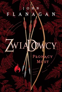 Płonący most. Cykl Zwiadowcy. Księga 2 Płonący most. Cykl Zwiadowcy. Księga 2