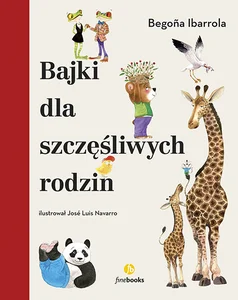 Bajki dla szczęśliwych rodzin Bajki dla szczęśliwych rodzin