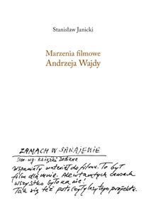 Marzenia filmowe Andrzeja Wajdy Marzenia filmowe Andrzeja Wajdy