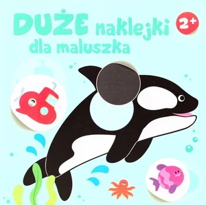 Duże naklejki dla maluszka 2+ - Orka Duże naklejki dla maluszka 2+ - Orka