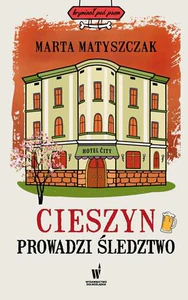 Cieszyn prowadzi śledztwo. Kryminał pod psem Cieszyn prowadzi śledztwo. Kryminał pod psem