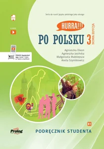 Hurra!!! Po polsku 3 Podręcznik studenta Nowa Edycja B1 Hurra!!! Po polsku 3 Podręcznik studenta Nowa Edycja B1