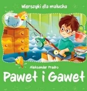 Wierszyki dla malucha. Paweł i Gaweł Wierszyki dla malucha. Paweł i Gaweł