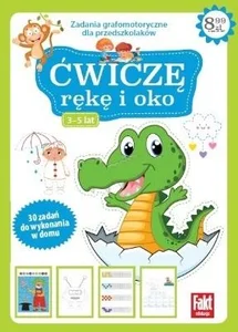 Ćwiczę rękę i oko nr 2. Zadania grafomotoryczne dla przedszkolaków 3-5 lat