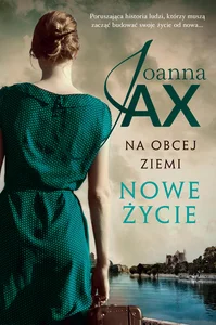 Na obcej ziemi Nowe życie Na obcej ziemi Nowe życie