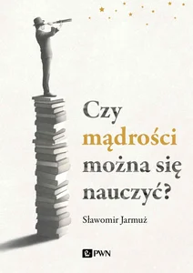 Czy mądrości można się nauczyć? Czy mądrości można się nauczyć?