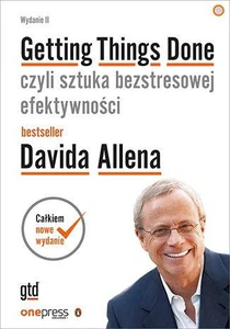 Getting Things Done czyli sztuka bezstresowej efektywności
