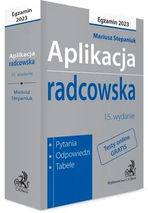 Aplikacja radcowska 2023. Pytania, odpowiedzi, tabele + dostęp do testów online