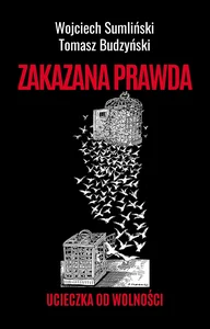 Zakazana prawda Ucieczka od wolności