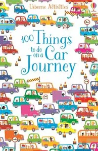 100 Things to do on a Car Journey 100 Things to do on a Car Journey