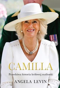 Camilla. Prawdziwa historia królowej małżonki Camilla. Prawdziwa historia królowej małżonki