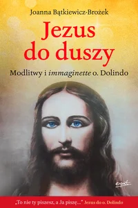 Jezus do duszy. Modlitwy i immaginette o. Dolindo Jezus do duszy. Modlitwy i immaginette o. Dolindo