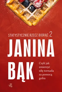 Statystycznie rzecz biorąc 2 Czyli jak zmierzyć siłę tornada za pomocą gofra