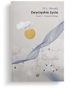 Zwycięskie życie Droga do Boga Część 2