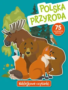 Naklejkowe czytanki. Polska przyroda Naklejkowe czytanki. Polska przyroda