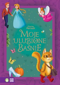 Moje ulubione baśnie Charles Perrault Moje ulubione baśnie Charles Perrault