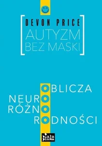 Autyzm bez maski Oblicza neuroróżnorodności