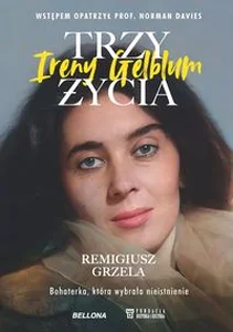 Trzy życia Ireny Gelblum (książka z autografem) Trzy życia Ireny Gelblum (książka z autografem)