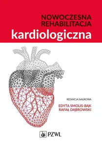 Nowoczesna rehabilitacja kardiologiczna Nowoczesna rehabilitacja kardiologiczna