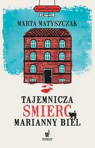 Tajemnicza śmierć Marianny Biel Tajemnicza śmierć Marianny Biel