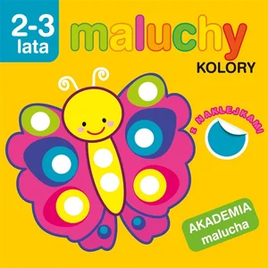 Maluchy. Kolory z naklejkami. Akademia malucha Maluchy. Kolory z naklejkami. Akademia malucha