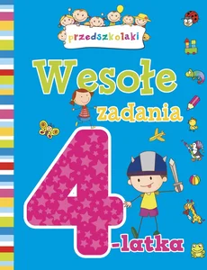 Wesołe zadania 4-latka Wesołe zadania 4-latka