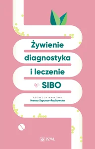 Żywienie, diagnostyka i leczenie w SIBO Żywienie, diagnostyka i leczenie w SIBO