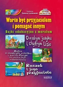 Warto być przyjacielem i pomagać innym Bajki edukacyjne z morałem. Warto być przyjacielem i pomagać innym Bajki edukacyjne z morałem.