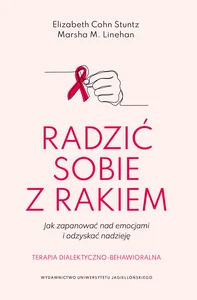Radzić sobie z rakiem Jak zapanować nad emocjami i odzyskać nadzieję
