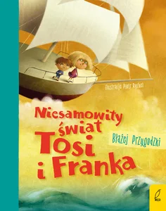 Niesamowity świat Tosi i Franka Niesamowity świat Tosi i Franka