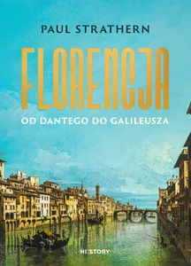 Florencja Od Dantego do Galileusza
