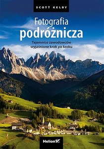Fotografia podróżnicza Tajemnice zawodowców wyjaśnione krok po kroku