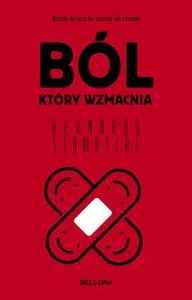 Ból, który wzmacnia Ból, który wzmacnia
