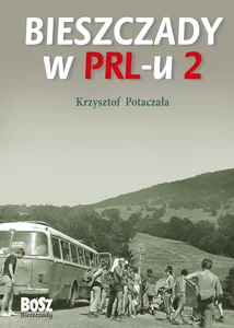 Bieszczady w PRL-u 2 Bieszczady w PRL-u 2