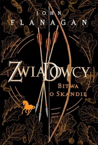 Bitwa o Skandię. Cykl Zwiadowcy. Księga 4