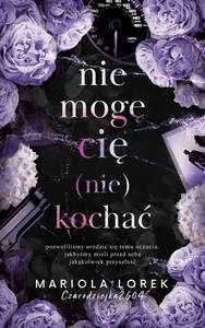 Nie mogę cię (nie) kochać Tom 1