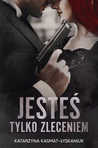 Jesteś tylko zleceniem Jesteś tylko zleceniem