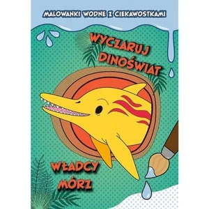 Wyczaruj dinoświat. Władcy mórz Wyczaruj dinoświat. Władcy mórz