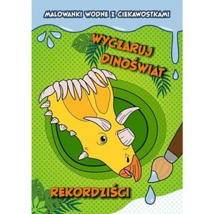 Wyczaruj dinoświat. Rekordziści Wyczaruj dinoświat. Rekordziści
