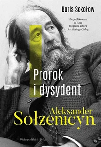 Prorok i dysydent. Aleksander Sołżenicyn DL