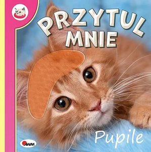 Przytul mnie Pupile Przytul mnie Pupile