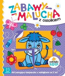Zabawy malucha z osiołkiem Aktywizująca książeczka z naklejkami