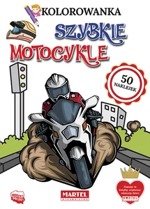 Szybkie motocykle. Kolorowanka z naklejkami Szybkie motocykle. Kolorowanka z naklejkami