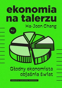 Ekonomia na talerzu Głodny ekonomista objaśnia świat