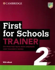 First for Schools Trainer 2 with eBook Six practice tests with answers and teacher's notes