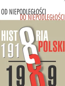 Od niepodległości do niepodległości Historia Polski 1918-1989