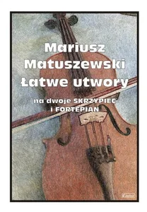 Łatwe utwory na dwoje skrzypiec i fortepian Łatwe utwory na dwoje skrzypiec i fortepian