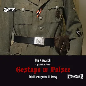Gestapo w Polsce Tajniki szpiegostwa III Rzeszy Gestapo w Polsce Tajniki szpiegostwa III Rzeszy