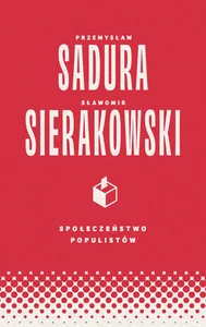 Społeczeństwo populistów Społeczeństwo populistów